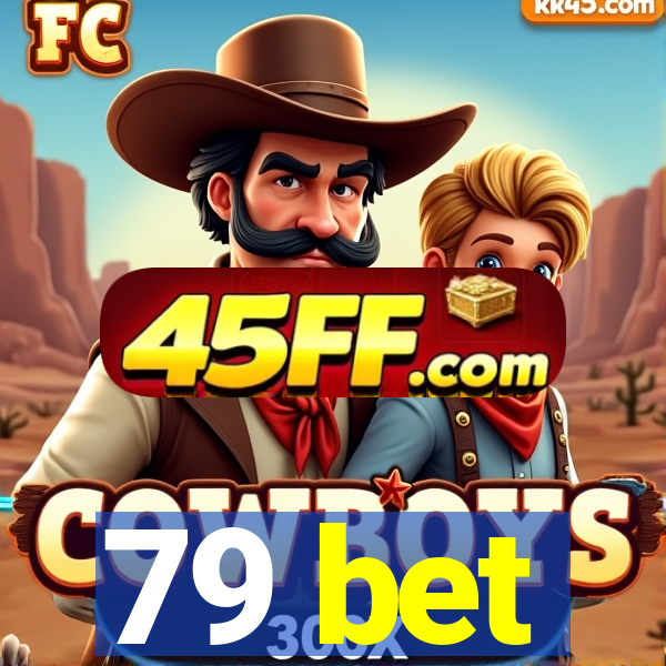 79 bet